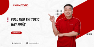 Full Mẹo thi TOEIC hay nhất – CHAM TOEIC